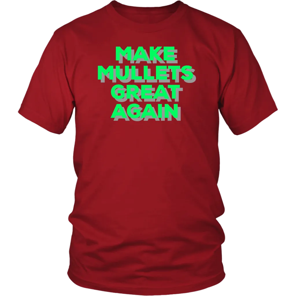 Make Mullets Great Again T-shirt, Gift Tee for everyone