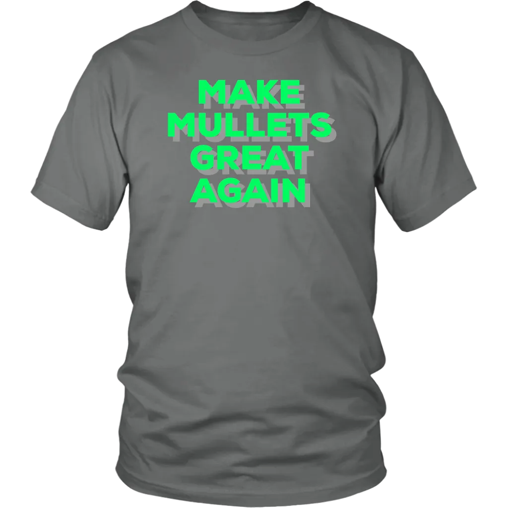 Make Mullets Great Again T-shirt, Gift Tee for everyone