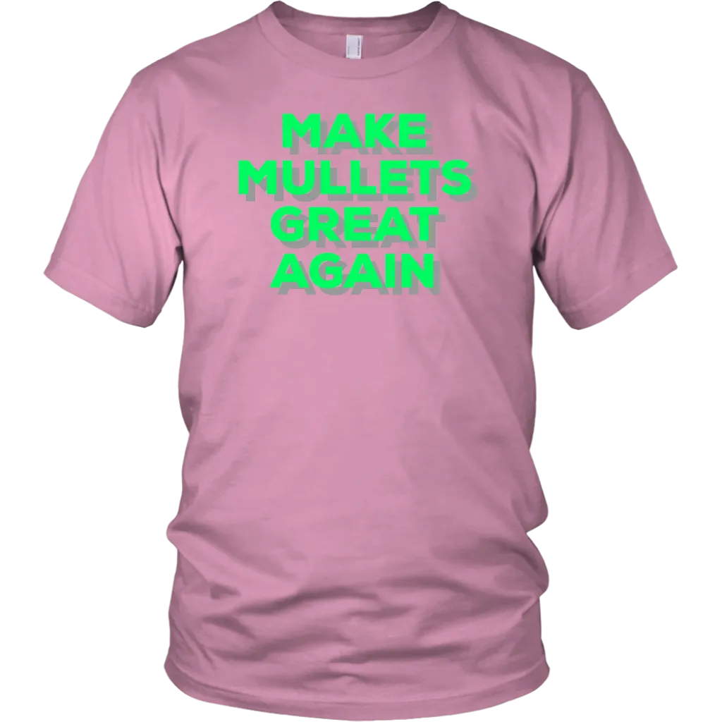 Make Mullets Great Again T-shirt, Gift Tee for everyone