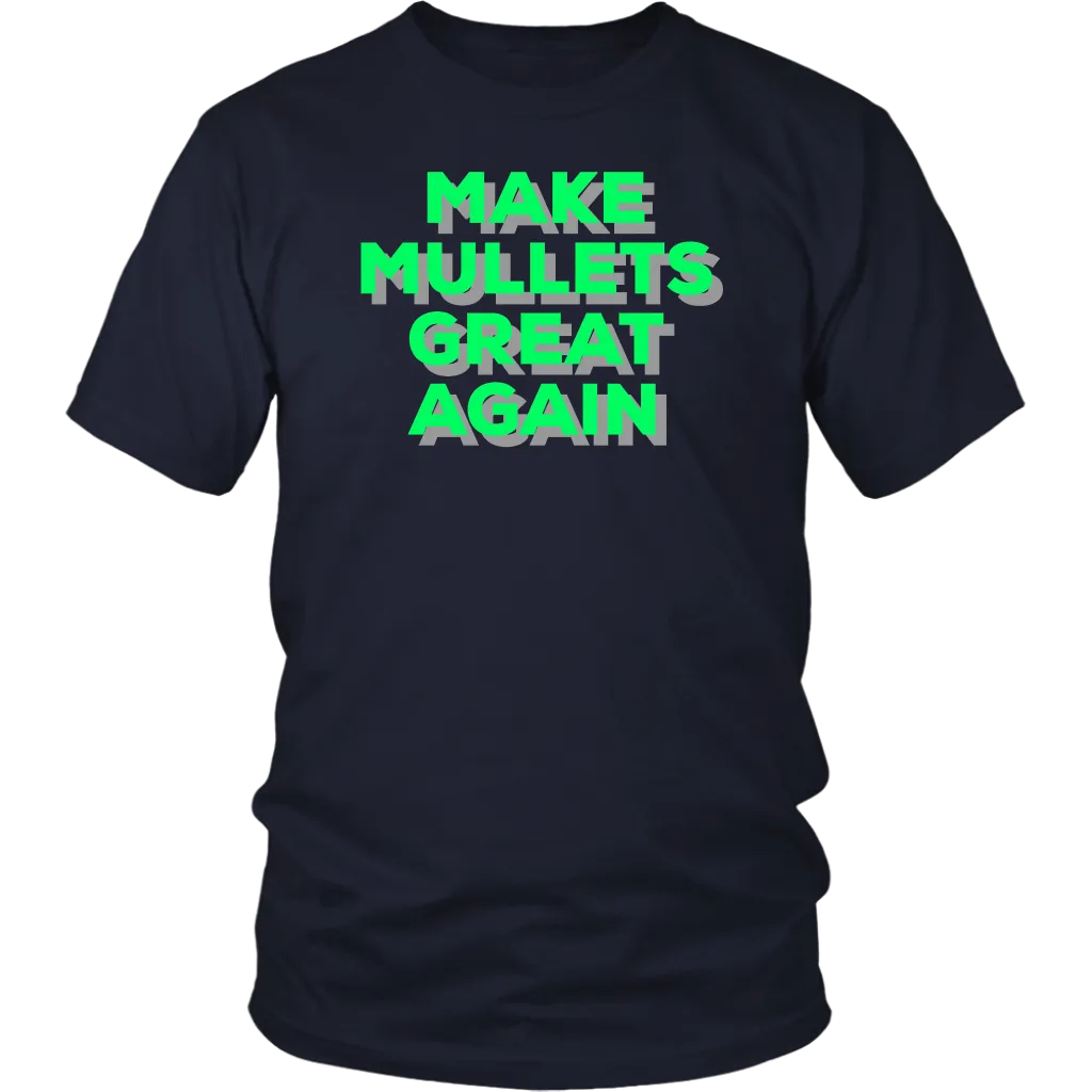 Make Mullets Great Again T-shirt, Gift Tee for everyone